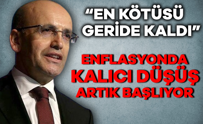 Bakan Şimşek: En kötüsü geride kaldı!